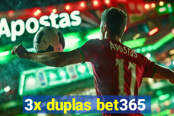 3x duplas bet365